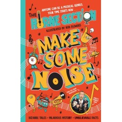 Make Some Noise: The mind-blowing guide to all things music by the world’s funniest band