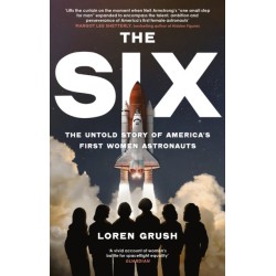 The Six: The Untold Story of America's First Women in Space