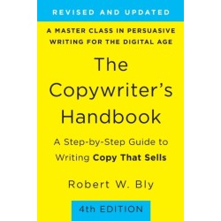 The Copywriter's Handbook (4th Edition): A Step-By-Step Guide to Writing Copy that Sells