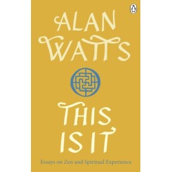 This is It: Essays on Zen and Spiritual Experience