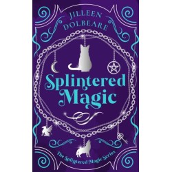 Splintered Magic: A Paranormal Women's Urban Fantasy Fiction Novel