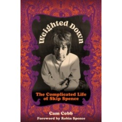 Weighted Down: The Complicated Life of Skip Spence