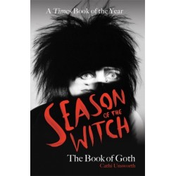 Season of the Witch: The Book of Goth: A Times Book of the Year