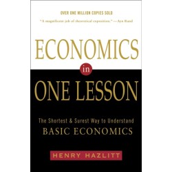 Economics in One Lesson: The Shortest and Surest Way to Understand Basic Economics