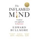 The Inflamed Mind: A radical new approach to depression