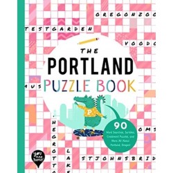 The Portland Puzzle Book: 90 Word Searches, Jumbles, Crossword Puzzles, and More All About Portland, Oregon