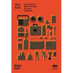 The The End: Surviving the World Through Imagined Disasters