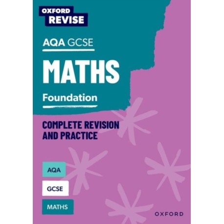 Oxford Revise: AQA GCSE Mathematics: Foundation Complete Revision and Practice