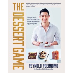 The Dessert Game: Simple tricks, skill-builders and showstoppers to up your game