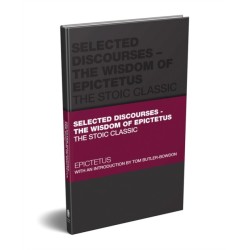 The Selected Discourses - The Wisdom of Epictetus: The Stoic Classic