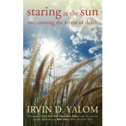 Staring at the Sun: Overcoming the Terror of Death