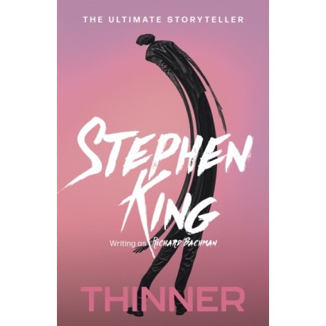 Thinner: from No. 1 bestseller Stephen King writing as Richard Bachman