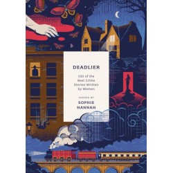 Deadlier: 100 of the Best Crime Stories Written by Women