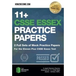 11+ CSSE Essex Practice Papers: 2 Full Sets of Mock Practice Papers for the Eleven Plus CSSE Essex Test: In-depth Revision Practice Questions for 11+ CSSE Essex Test Style Exams - Achieve 100%.