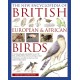 The New Encyclopedia of British, European & African Birds: An Illustrated Guide and Identifier to Over 550 Birds, Profiling Habitat, Behaviour, Nesting and Food
