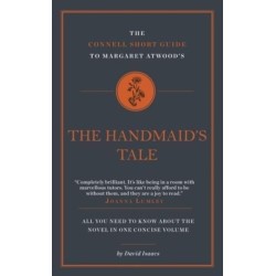 The Connell Short Guide To Margaret Atwood's The Handmaid's Tale