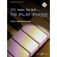 It's never too late to play piano (Adult Tutor Book)