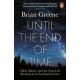 Until the End of Time: Mind, Matter, and Our Search for Meaning in an Evolving Universe