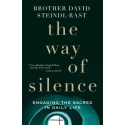 The Way of Silence: Engaging the Sacred in Daily Life