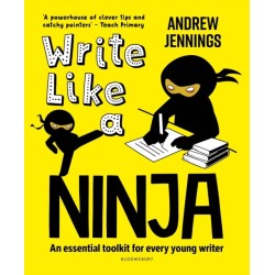 Write Like a Ninja: An essential toolkit for every young writer
