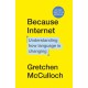 Because Internet: Understanding how language is changing