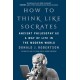 How to Think Like Socrates: Ancient Philosophy as a Way of Life