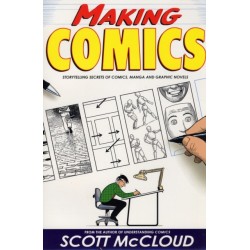 Making Comics: Storytelling Secrets of Comics, Manga and Graphic Novels