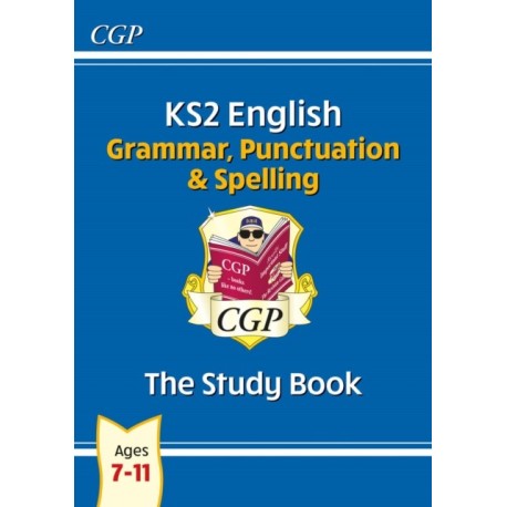 KS2 English: Grammar, Punctuation and Spelling Study Book - Ages 7-11