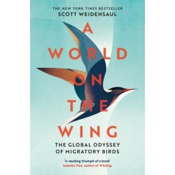 A World on the Wing: The Global Odyssey of Migratory Birds
