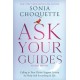 Ask Your Guides: Calling in Your Divine Support System for Help with Everything in Life, Revised Edition