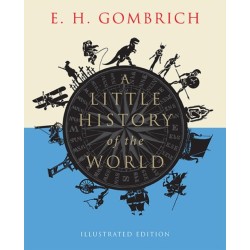 A Little History of the World: Illustrated Edition