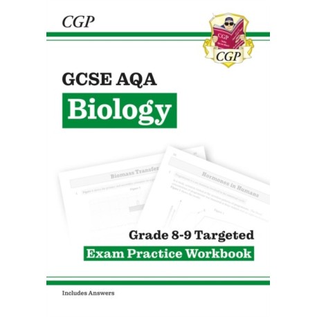 GCSE Biology AQA Grade 8-9 Targeted Exam Practice Workbook (includes answers)