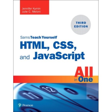 HTML, CSS, and JavaScript All in One: Covering HTML5, CSS3, and ES6, Sams Teach Yourself