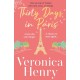 Thirty Days in Paris: The gorgeously escapist, romantic and uplifting new novel from the Sunday Times bestselling author