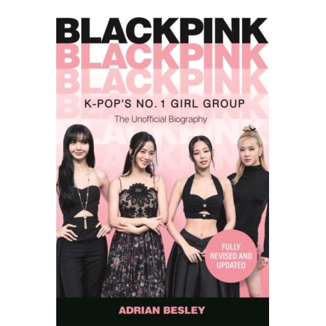 Blackpink: K-Pop's No.1 Girl Group