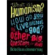 What is Humanism? How do you live without a god? And Other Big Questions for Kids