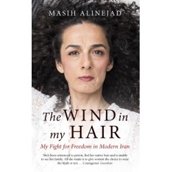 The Wind in My Hair: My Fight for Freedom in Modern Iran