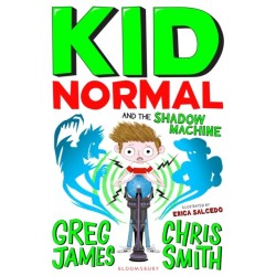 Kid Normal and the Shadow Machine: The third book in the super heroic, super silly series from Greg James and Chris Smith