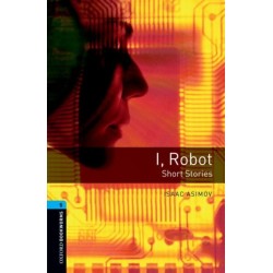 Oxford Bookworms Library: Level 5: I, Robot - Short Stories