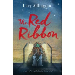 The Red Ribbon: 'Captivates, inspires and ultimately enriches' Heather Morris, author of The Tattooist of Auschwitz