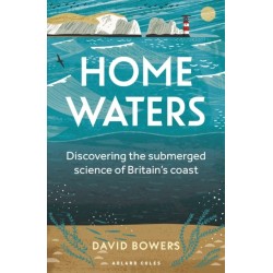Home Waters: Discovering the submerged science of Britain’s coast