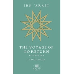 Ibn 'Arabi: The Voyage of No Return