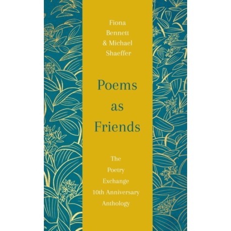 Poems as Friends: The Poetry Exchange 10th Anniversary Anthology