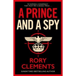 A Prince and a Spy: The gripping novel from the master of the wartime spy thriller