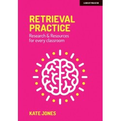Retrieval Practice: Resources and research for every classroom