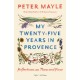 My Twenty-Five Years In Provence