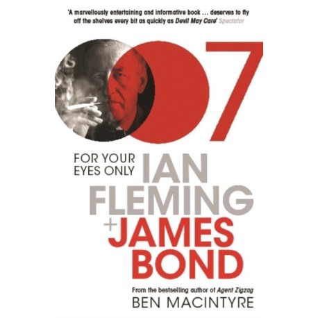 For Your Eyes Only: Ian Fleming and James Bond