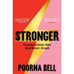 Stronger: Changing Everything I Knew About Women’s Strength