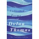 The Collected Poems of Dylan Thomas: The Centenary Edition