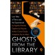 Ghosts from the Library: Lost Tales of Terror and the Supernatural